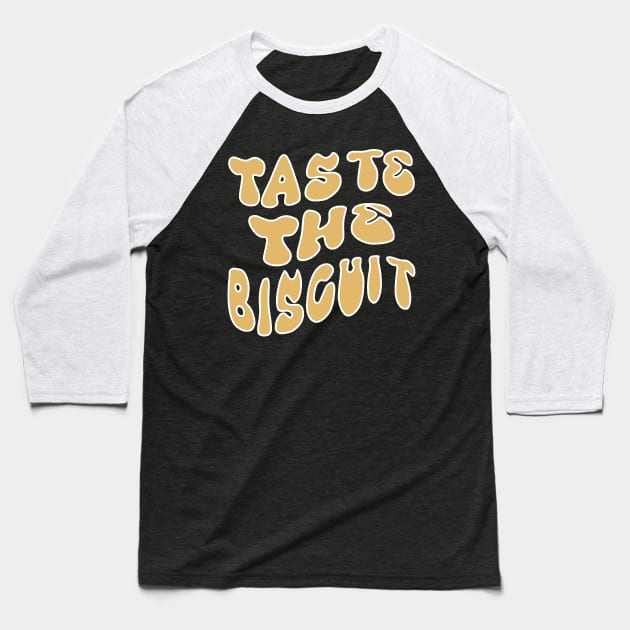 Taste The Biscuit Baseball T-Shirt by Megadorim